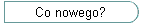 Co nowego?