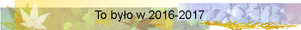To było w 2016-2017