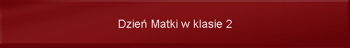 Dzie Matki w klasie 2