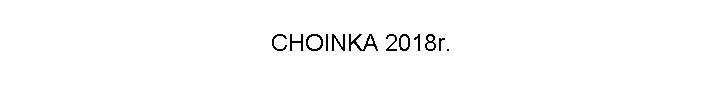 CHOINKA 2018r.