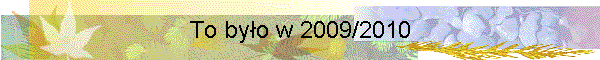 To by�o w 2009/2010